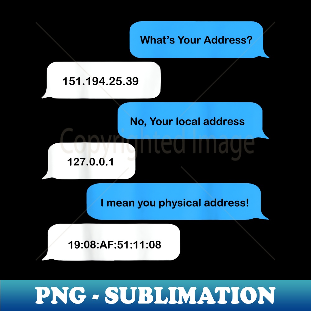 What Is Your Address Funny Networking Computer 1 - Digital Sublimation Download File