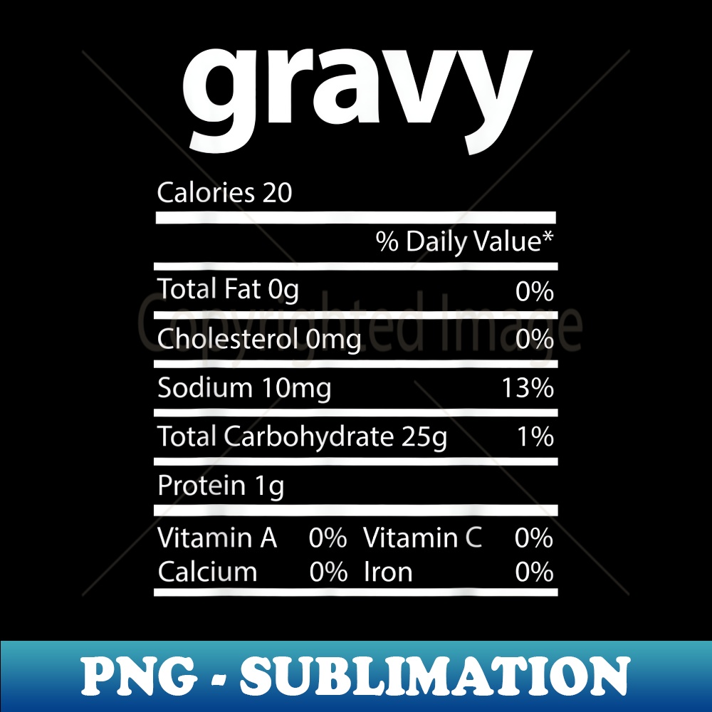 Funny Gravy Family Thanksgiving Nutrition Facts Food Men - Elegant Sublimation PNG Download