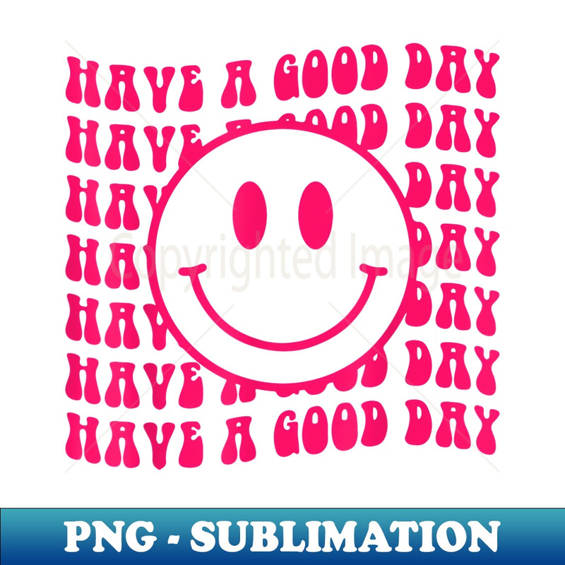 Have A Good Day Pink Smile Face Aesthetic Trendy - Elegant Sublimation PNG Download
