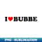 I Love Bubbe For Boy Girl Toddler Children Youth - Trendy Sublimation Digital Download