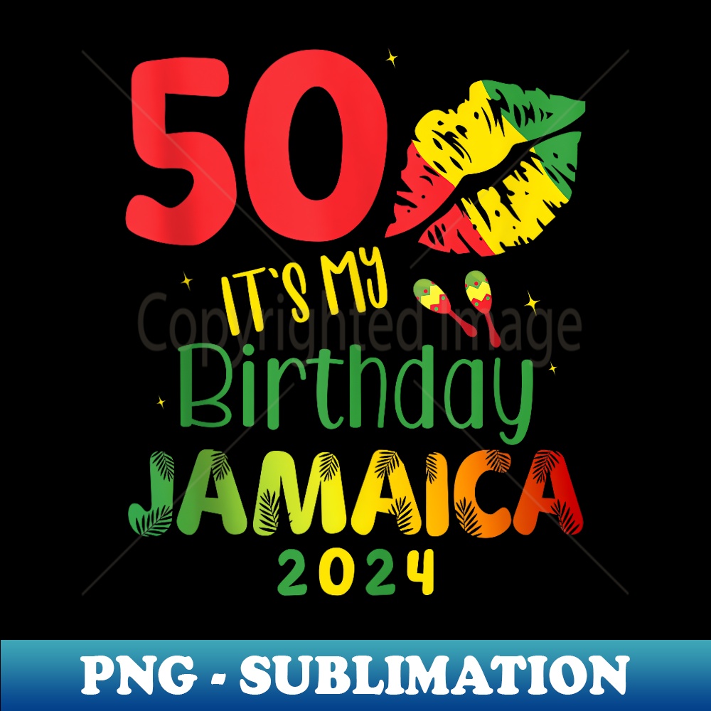 Birthday Jamaica Girl 50th Birthday 2024 Jamaica Trip 50 - Exclusive PNG Sublimation Download