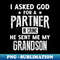 I Asked God For A Partner In Crime He Sent Me My Grandson - PNG Transparent Digital Download File for Sublimation