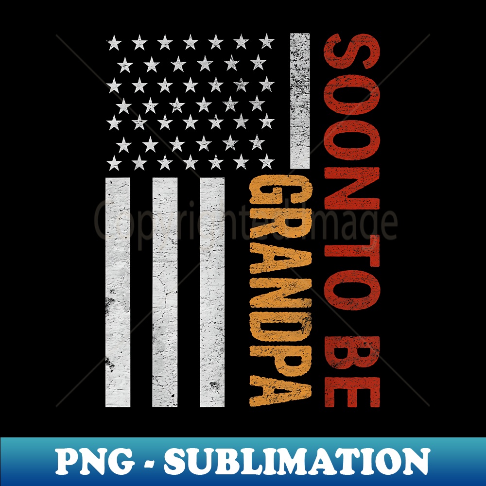 Soon to Be Grandpa Vintage USA Flag Graphic Grandpa - PNG Transparent Sublimation File