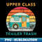 Upper Class Trailer Trash Retro Funny Camping Camper  1 - PNG Transparent Digital Download File for Sublimation