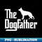 The DogFather, German Shepherd Dog Dad, Best Dog Daddy Ever 1 - PNG Transparent Digital Download File for Sublimation