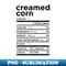 Thanksgiving Creamed Corn Nutrition Facts Costume Funny 1 - Aesthetic Sublimation Digital File