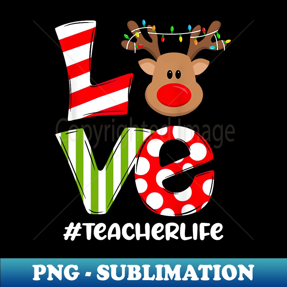 Love Teacher Life Reindeer Santa Hat Teacher Christmas - Vintage Sublimation PNG Download