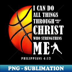 i can do all things through christ christian basketball team - elegant sublimation png download