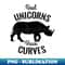 Funny Rhinoceros Chubby Girl Real Unicorns Have Curves - Elegant Sublimation PNG Download