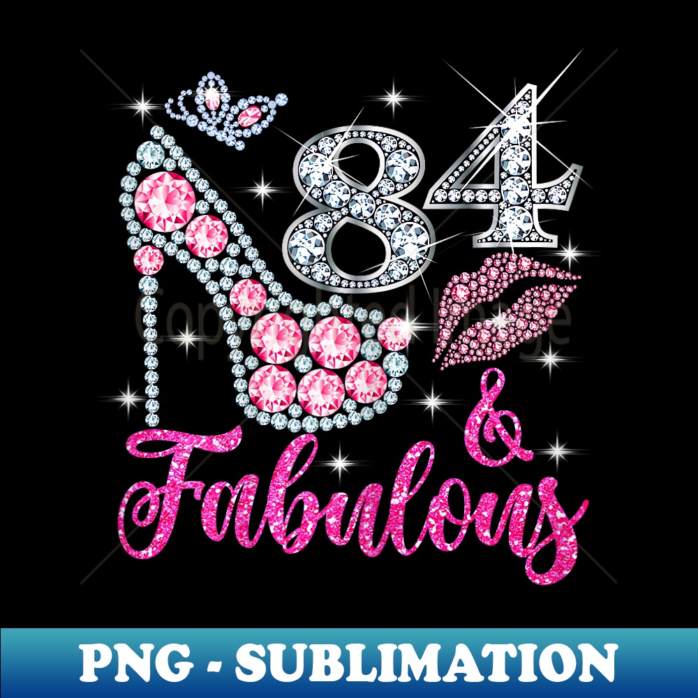 84 & Fabulous Diamond Crown Shoes Queen 84 Yrs Old Birthday - Exclusive Sublimation Digital File