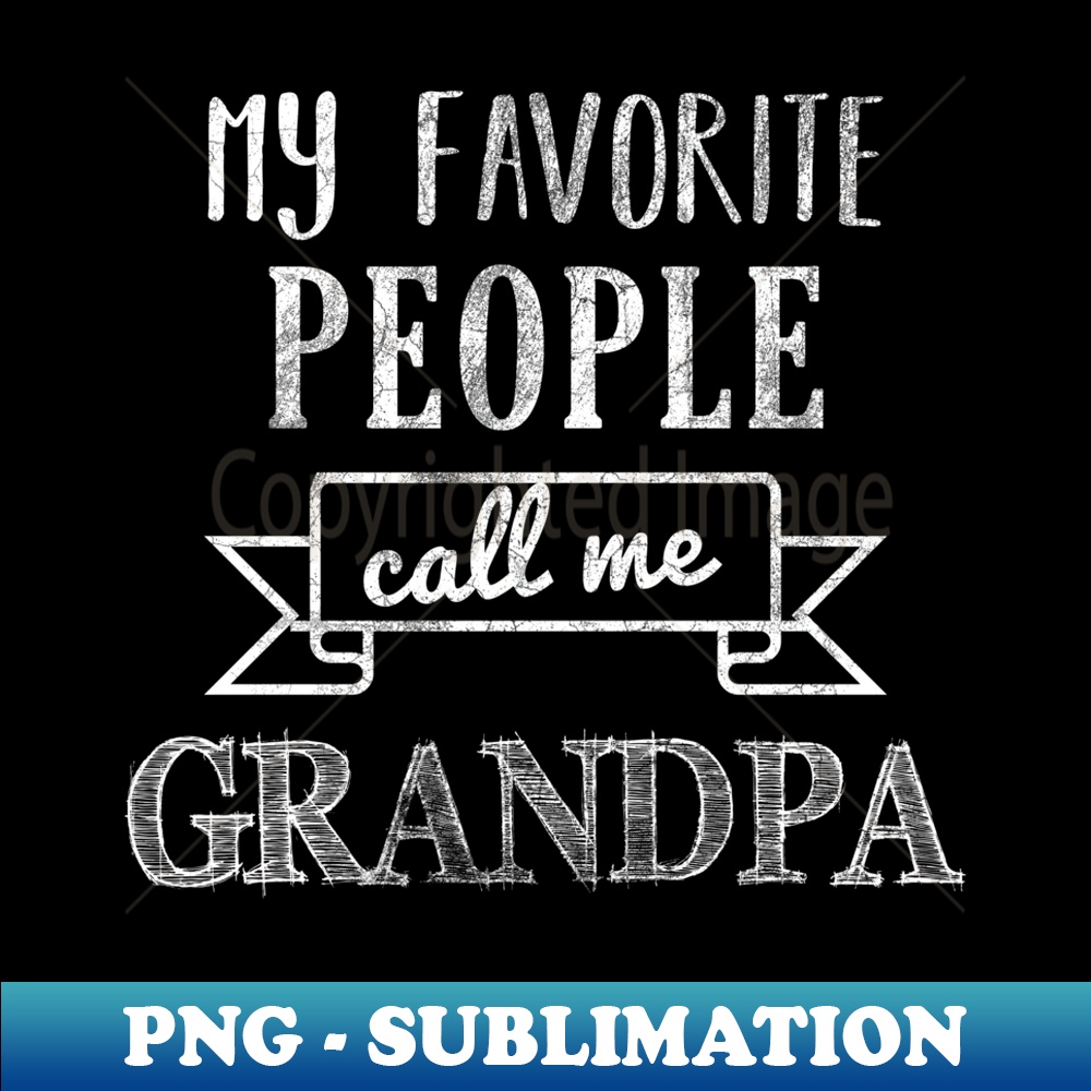 My Favorite People Call Me Grandpa - Trendy Sublimation Digital Download