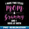 s I Have Two Titles Mom And Grammy I Rock Them Both T - Digital Sublimation Download File