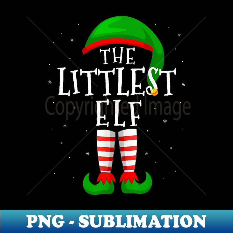 The Littlest Elf Funny Matching Family Group Christmas 1 - Digital Sublimation Download File