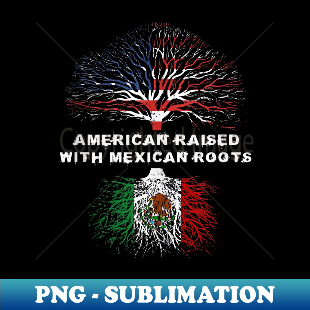 American Raised with Mexican Roots Mexico - Retro PNG Sublimation Digital Download