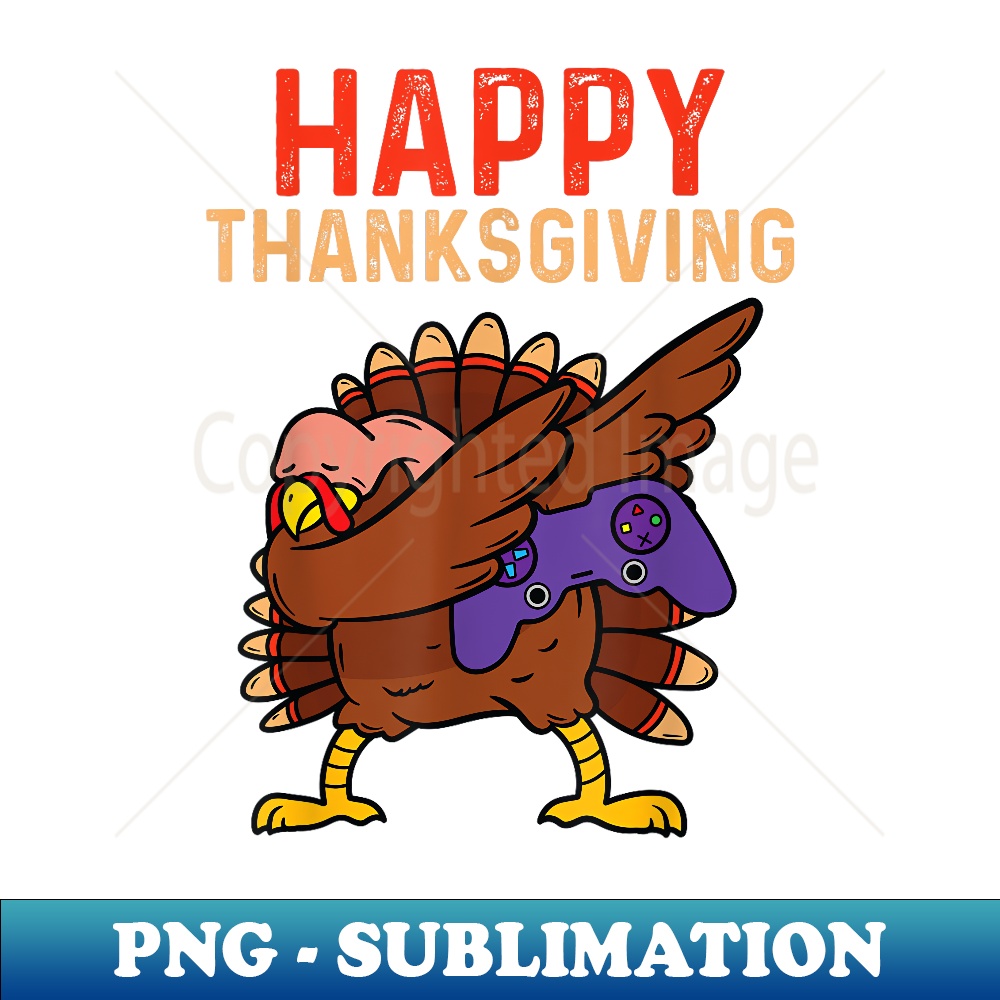 Happy Thanksgiving Dabbing Gamer Turkey Boys Girls Men - PNG Sublimation Digital Download