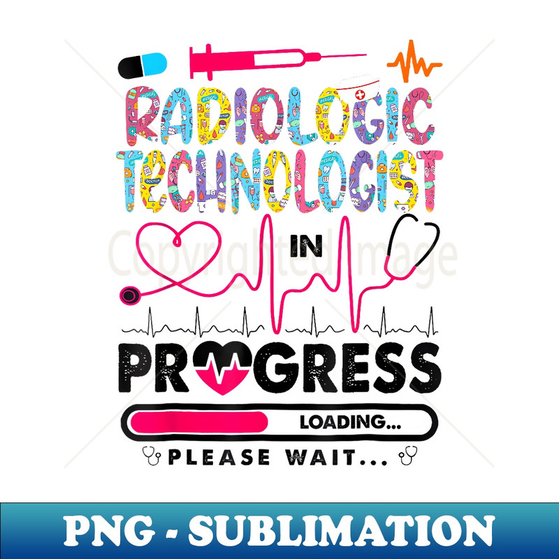 Radiologic Technologist In Progress Future RT Student Nurse - High-Resolution PNG Sublimation File