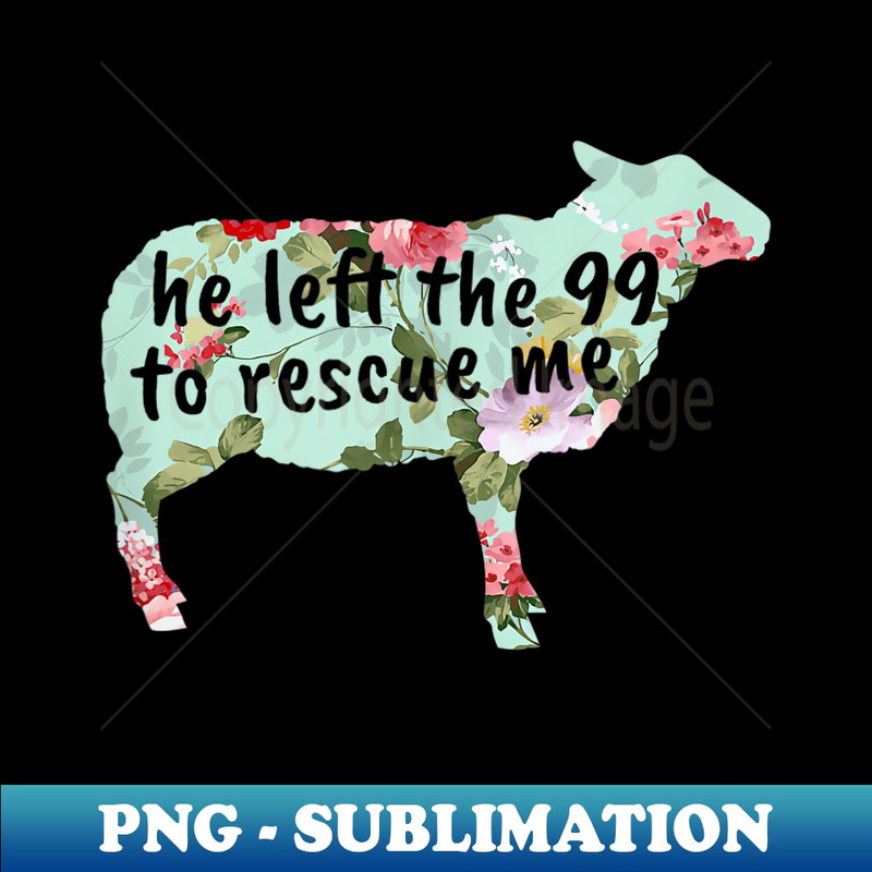 he left the 99 to rescue me womens - Christian - PNG Sublimation Digital Download