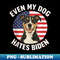 Funny Even My Dog Hates Biden Sarcastic Political Joke - High-Quality PNG Sublimation Download