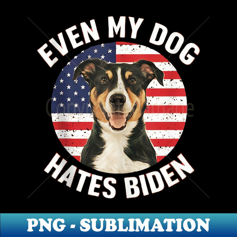 Funny Even My Dog Hates Biden Sarcastic Political Joke - High-Quality PNG Sublimation Download