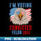 I'm Voting Convicted Felon 2024 Trump 2024 Bald Eagle - Creative Sublimation PNG Download