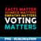 Facts Matter Science Matter Voting Matter Election day 2024 - Trendy Sublimation Digital Download