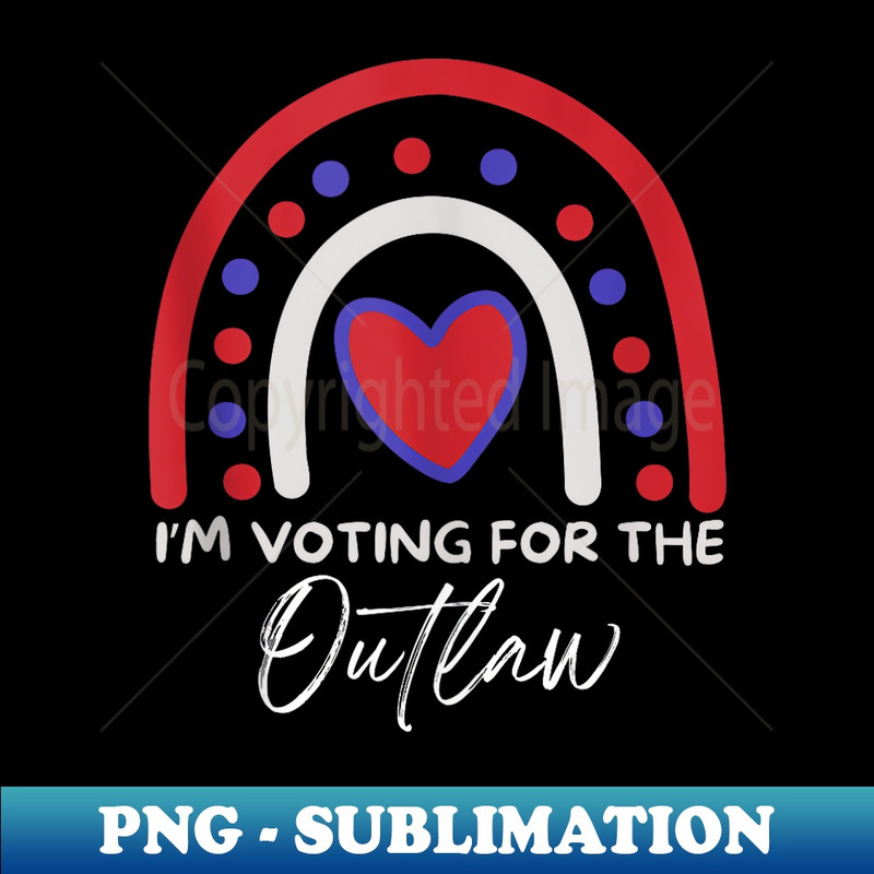 I'm Voting for The Outlaw 2024 Rainbow American Flag Cool - High-Resolution PNG Sublimation File
