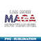 I Am More MAGA Now Than Ever American Flag  Support Trump - Decorative Sublimation PNG File