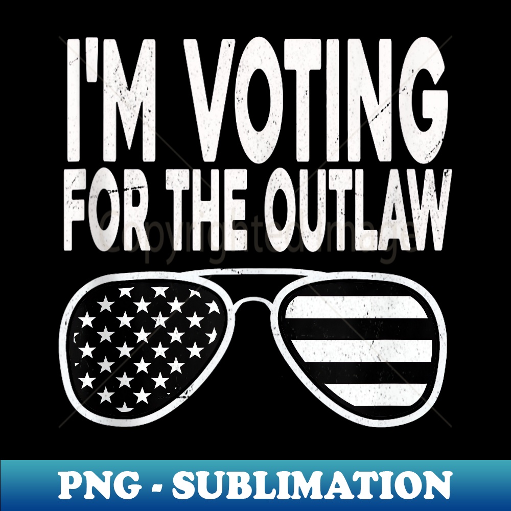 I'm Voting for The Outlaw American Flag Distressed - Vintage Sublimation PNG Download