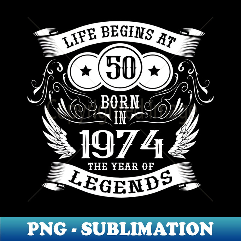 50th birthday 1974 the year of legends - Elegant Sublimation PNG Download