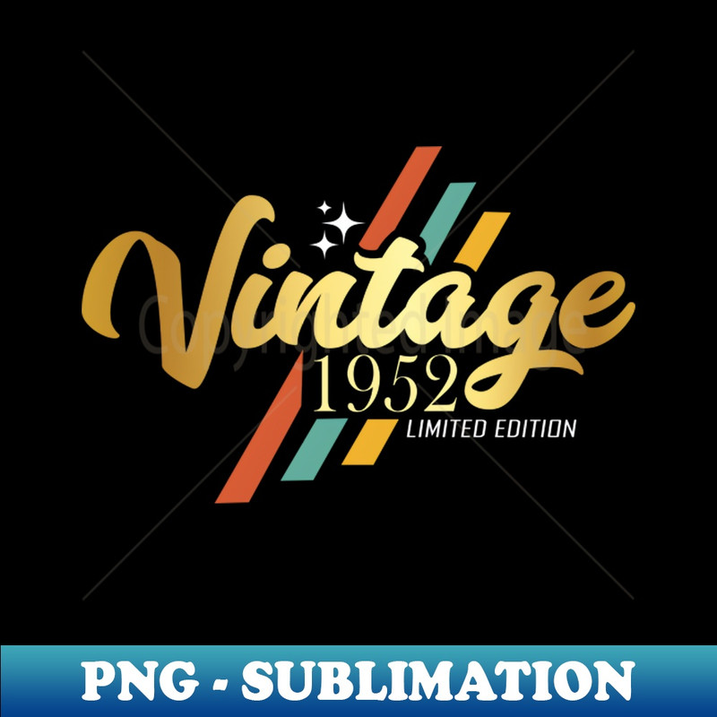 Vintage 1952 Birthday Sayings Retro Gifts - Modern Sublimation PNG File