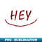 hey - Signature Sublimation PNG File