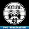 40th birthday gaming - Trendy Sublimation Digital Download