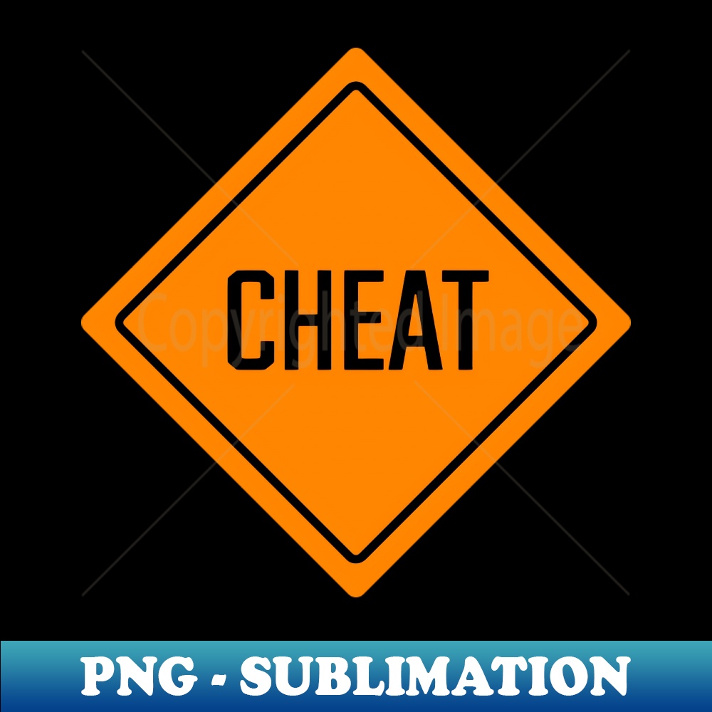 Cheat Word Sign - Unique Design Sublimation File