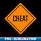 Cheat Word Sign - Unique Design Sublimation File