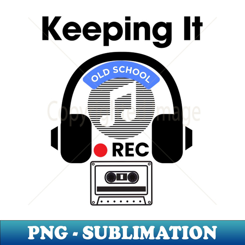 Keeping It Old School 80s 90s Music - Modern Design Tee PNG