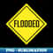 Flooded Warning Sign - Modern Style Sublimation File