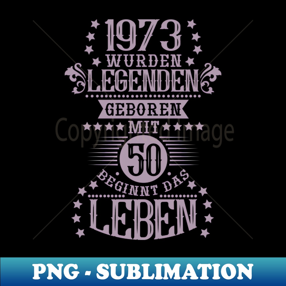 Das Leben beginnt mit 50 Jahren 1973 Geburtstag Vintage - High Resolution Print Sublimation File