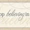 Never Stop Believing in Yourself Poster Print by Pela (24 x 48).jpg
