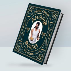 From Crook To Cook: Platinum Recipes From Tha Boss Dogg's Kitchen By Chronicle Books