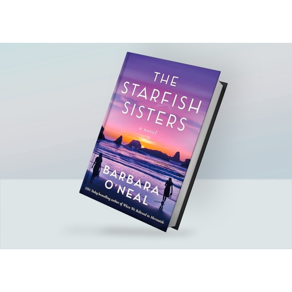 The Starfish Sisters A Novel By Barbara O Neal Inspire Uplift The starfish sisters a novel by barbara o neal inspire uplift