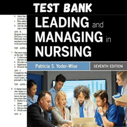 Latest 2023 Leading and Managing in Nursing 7th Edition by Patricia S. Yoder-Wise Test bank All Chapters