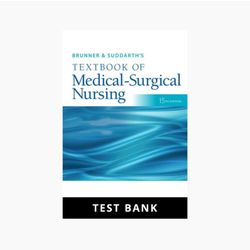 Test Bank Brunner & Suddarth's Medical-Surgical Nursing 15th Edition Test Bank