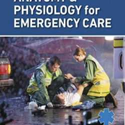 TEST BANK Anatomy & Physiology for Emergency Care Bryan Bledsoe, Frederic Martini, Edwin Bartholomew