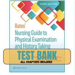 Bates' Nursing Guide to Physical Examination and History Taking 3rd Edition Hogan-Quigley Test Bank pdf