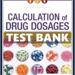 Calculation of Drug Dosages 11th Edition by Sheila J. Ogden, Linda Fluharty Test Bank