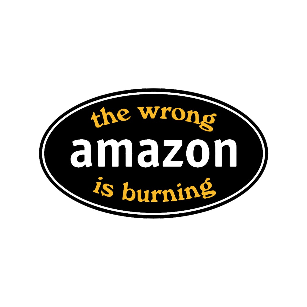 The Wrong Amazon Is Burning.png