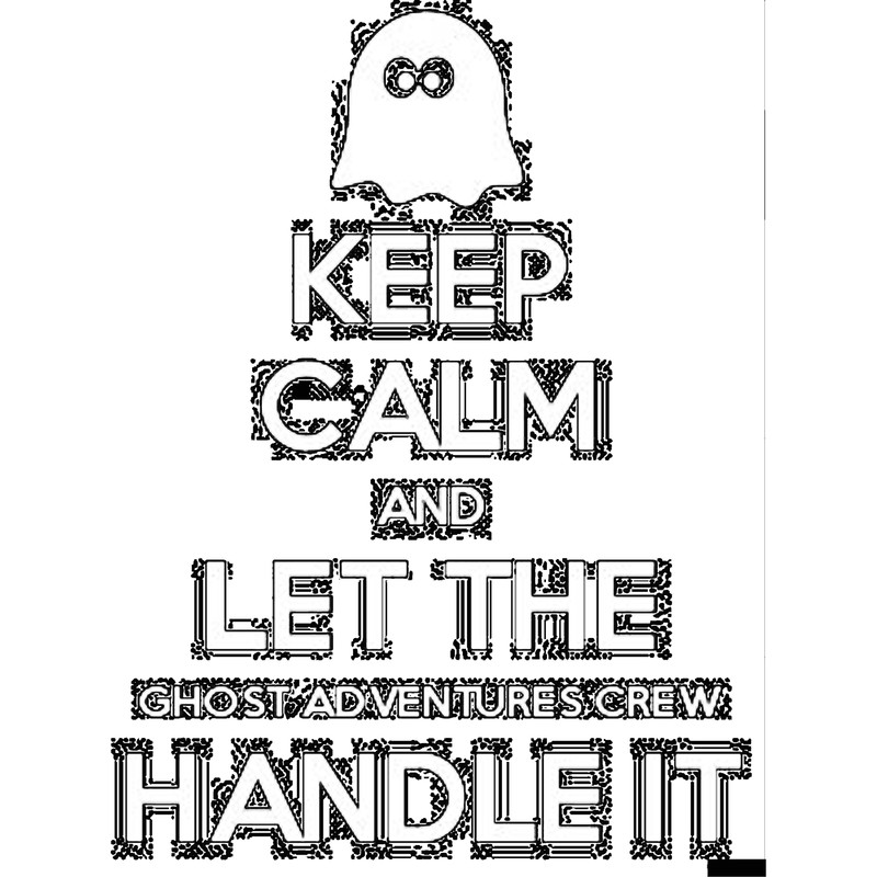 Keep calm and let the Ghost Adventures crew handle it .png