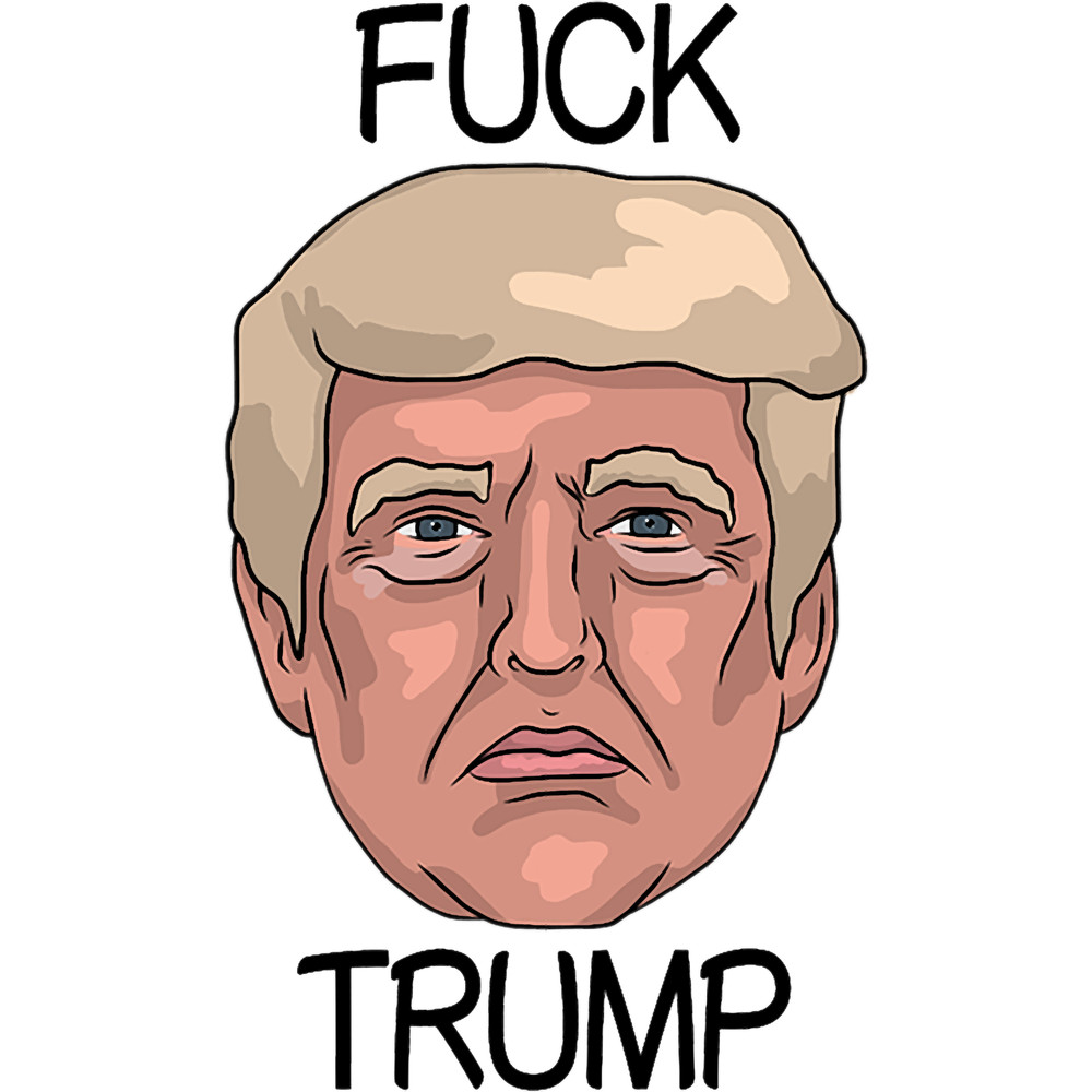 FUCK TRUMP Donald Trump US President Illustration.png