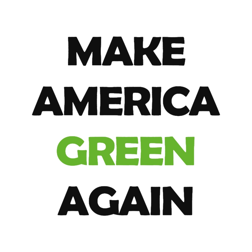 MAKE AMERICA GREEN AGAIN.png