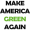 MAKE AMERICA GREEN AGAIN.png
